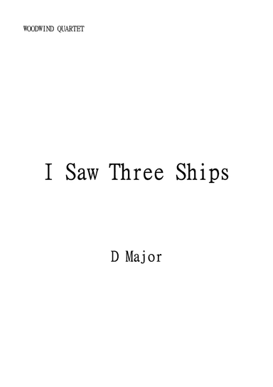 I Saw Three Ships for Woodwind Quartet in D. Intermediate. (arr. Matheus Araújo)