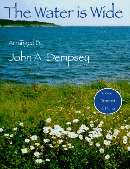 The Water is Wide (Trio for Oboe, Trumpet and Piano) (arr. John A. Dempsey)