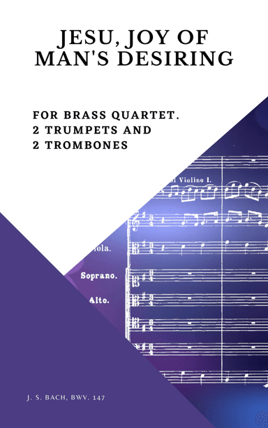 Bach Jesu, joy of man's desiring for Brass Quartet 2 Trumpets and 2 Trombones (arr. Woods Only)