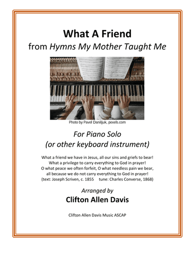 What A Friend (trad. hymn arranged for intermediate piano solo by Clifton Davis, ASCAP) (arr. Clifton Davis, ASCAP)