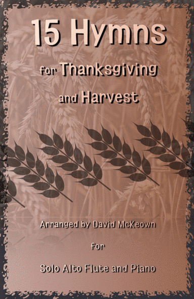 15 Favourite Hymns for Thanksgiving and Harvest for Alto Flute and Piano (arr. David McKeown)
