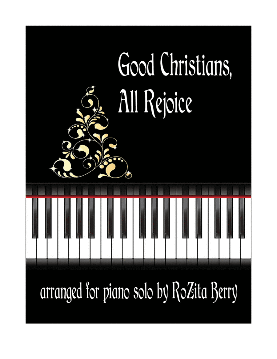 Good Christians, All Rejoice--for Solo Piano (arr. RoZita B)