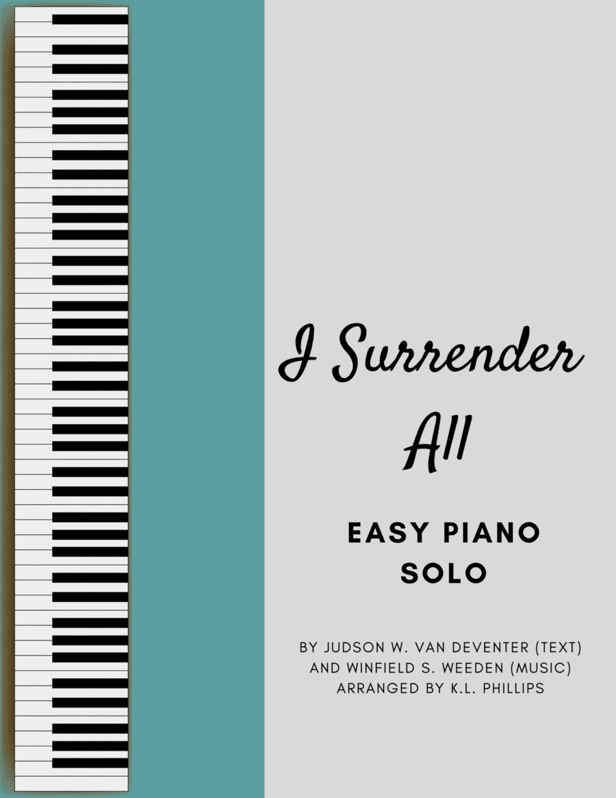 I Surrender All - Easy Piano Solo (arr. K.L. Phillips)