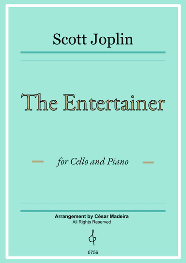 The Entertainer by Joplin - Cello and Piano (Full Score and Parts) (arr. César Madeira)