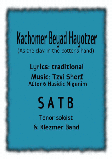Kachomer Beyad Hayotzer (As the Clay in the Potter's Hand) (arr. Tzvi Sherf)