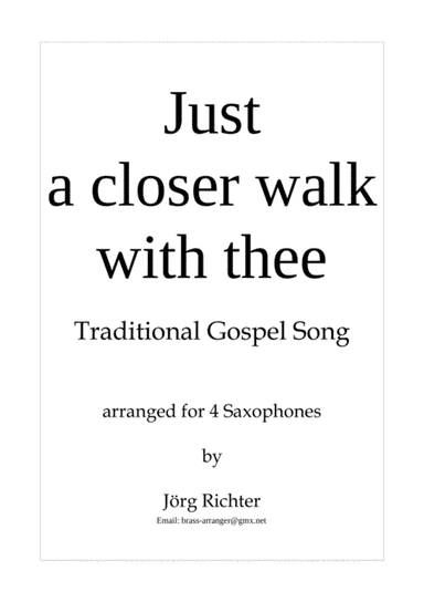 Just a closer walk with thee für Saxophonquartett (arr. Jörg Richter)