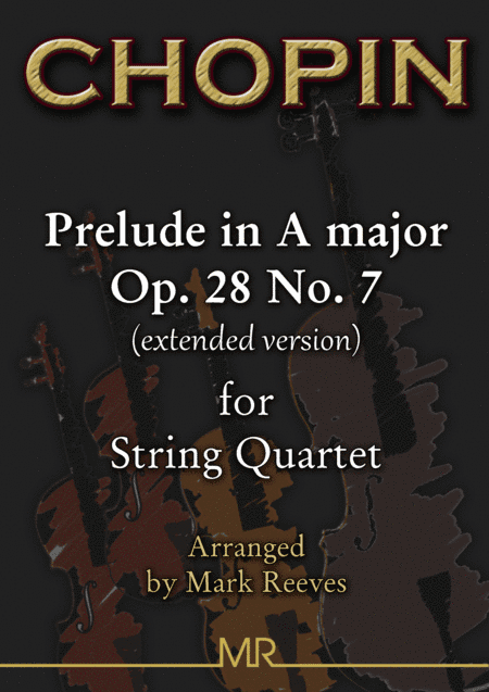 Chopin - Prelude in A major Op 28 No 7 (extended) for String Quartet (arr. Mark Reeves)