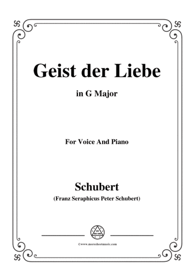 Schubert-Geist der Liebe,in G Major,for Voice and Piano (arr. MSM)
