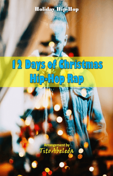 12 Days of Christmas Hip-Hop Rap (arr. Tito Abeleda)