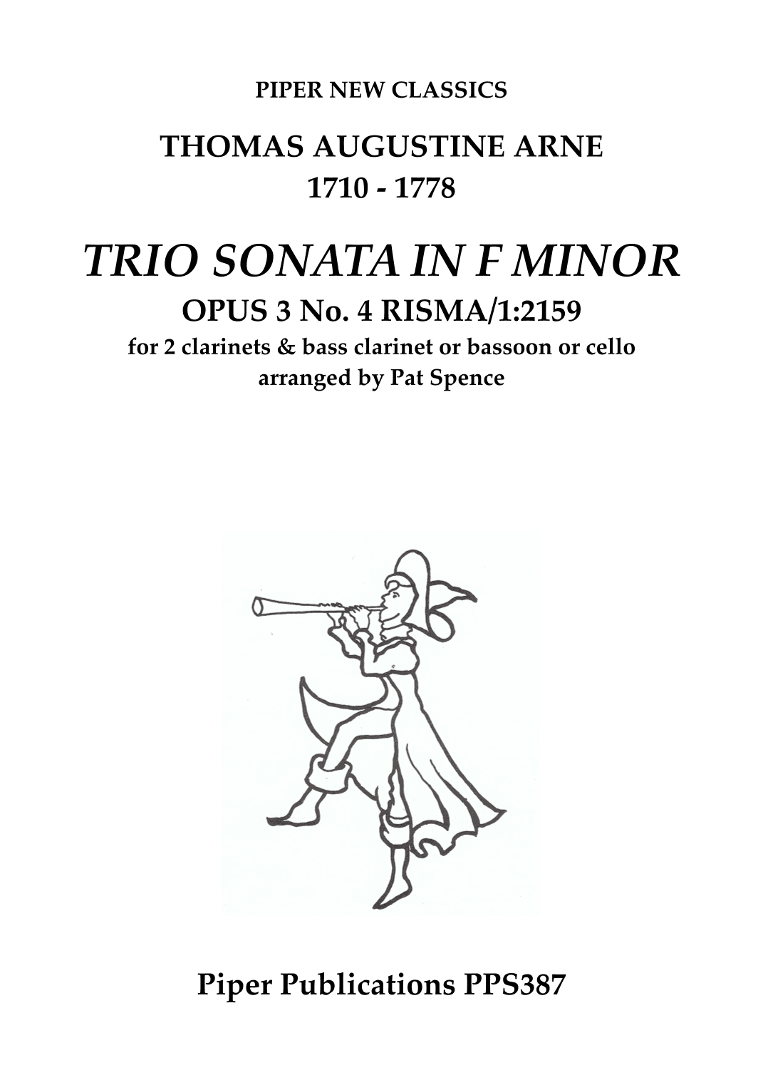 T.A. ARNE: TRIO SONATA IN F MINOR OPUS 3 No. 4 for 2 clarinets & bass clarinet or bassoon or cello (arr. Pat Spence)