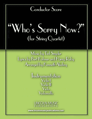 Who’s Sorry Now? (for String Quartet) (arr. Kenneth Abeling)