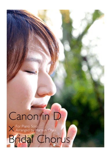 Canon in D x Bridal Chorus for Piano Solo - Newly arranged for Wedding! (arr. Hansun Chan)