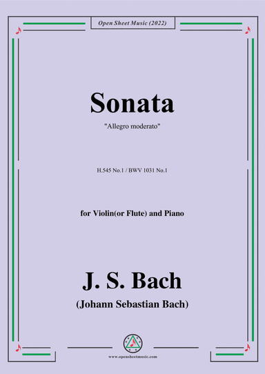 J. S. Bach-Sonata,H.545 No.1(BWV 1031 No.1),Allegro moderato,in E flat Major,for Vln(or Fl)&Piano (arr. Open Cloud)