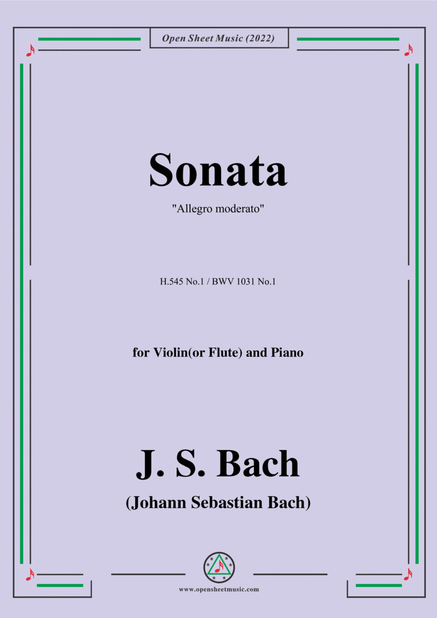 J. S. Bach-Sonata,H.545 No.1(BWV 1031 No.1),Allegro moderato,in E flat Major,for Vln(or Fl)&Piano (arr. Open Cloud)