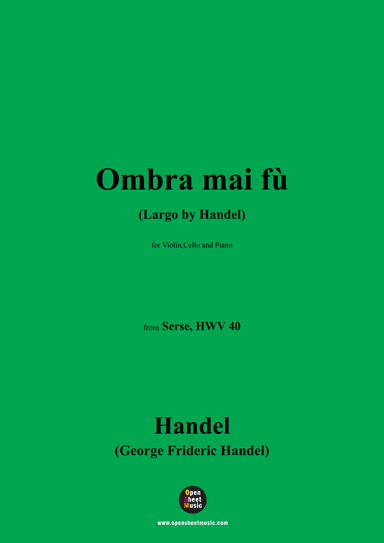 Handel-Ombra mai fù,for Violin,Cello and Piano (arr. OSM Press)