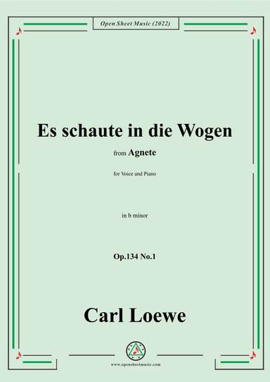 Loewe-Es schaute in die Wogen,in b minor,Op.134 No.1,from Agnete (arr. OSM Press)