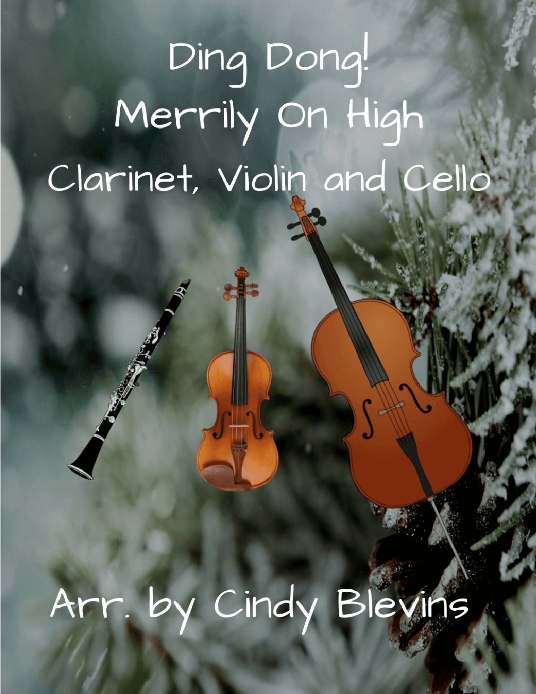 Ding Dong! Merrily On High, Clarinet, Violin and Cello Trio (arr. Cindy Blevins)