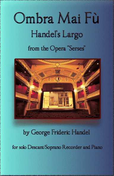 Handel's Largo from Xerxes, Ombra Mai Fù, for solo Descant Recorder and Piano (arr. David McKeown)