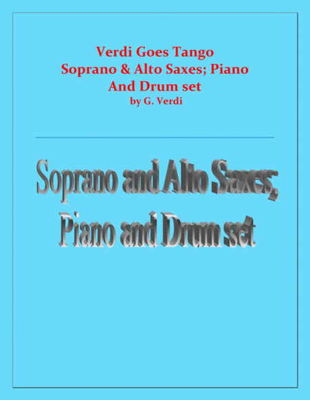 Verdi Goes Tango - G.Verdi - Soprano Sax, Alto Sax, Piano and Drum Set (arr. Raymond Fenech)