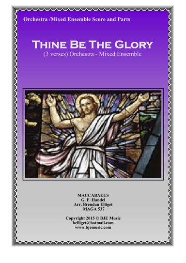 Thine Be The Glory (MACCABEUS) - Full Orchestra/ Concert Band with Optional Piano (arr. Brendan James Elliget MAGA 537)