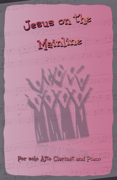 Jesus on the Mainline, Gospel Song for Alto Clarinet and Piano (arr. David McKeown)