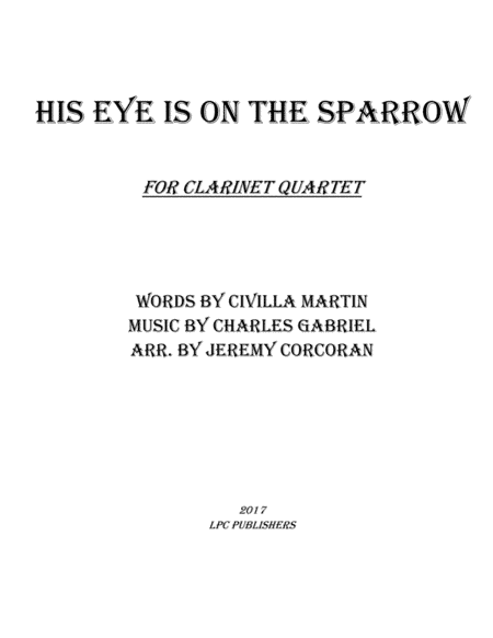 His Eye Is on the Sparrow for Clarinet Quartet (arr. Jeremy Corcoran)