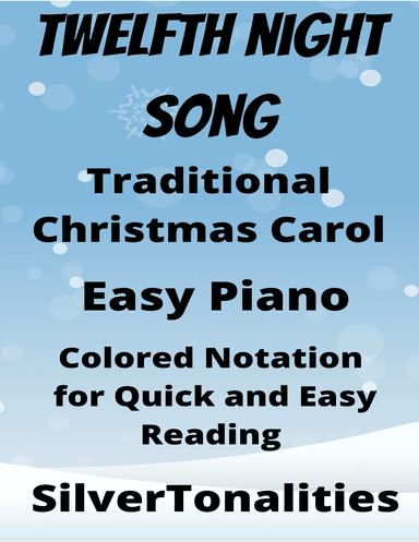 The Twelfth Night Song for Easy Piano with Colored Notation (arr. SilverTonalities)