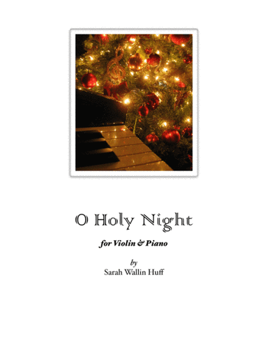 O Holy Night (Violin and Piano) (arr. Sarah Wallin Huff)