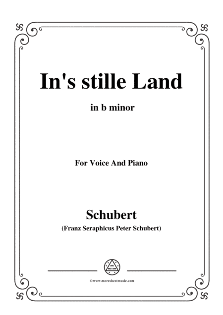Schubert-In's stille Land,in b minor,for Voice&Piano (arr. MSM)