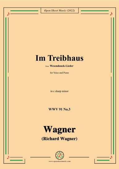 R. Wagner-Im Treibhaus,in c sharp minor,WWV 91 No.3,from Wesendonck-Lieder (arr. OSM Press)