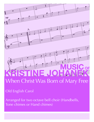 When Christ Was Born of Mary Free (2 Octave Handbell, Hand Chimes or Tone Chimes) (arr. Kristine Johanek)