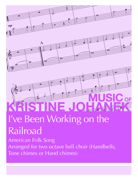 I've Been Working on the Railroad (2 octave handbells, tone chimes or hand chimes) (arr. Kristine Johanek)