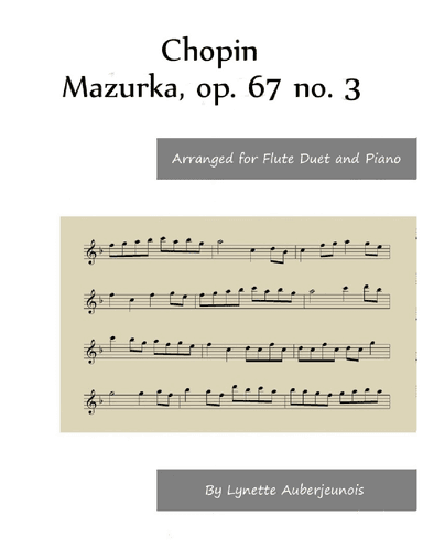 Mazurka, op. 67 no. 3 - Flute Duet and Piano (arr. Lynette Auberjeunois)