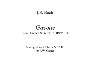 Gavotte, from French Suite No. 5, BWV 816, by J.S. Bach, arranged for 2 Flutes & Cello (arr. J.W. Carter)