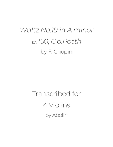 Chopin: Waltz No.19, B.150 - arr. for Violin Quartet (arr. Abolin)