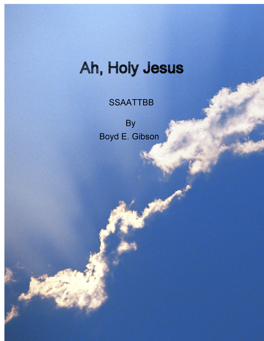 Ah, Holy Jesus (arr. Boyd Eugene Gibson)