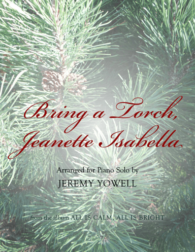 Bring a Torch, Jeanette Isabella (arr. Jeremy Yowell)