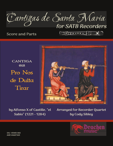 Cantigas de Santa Maria 018 Pro Nose de Dulta Tirar for Recorder Quartet (arr. Cody Sibley)