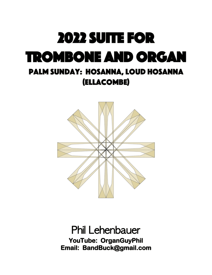 2022 Suite for Trombone and Organ, 1. Palm Sunday:  Hosanna, Loud Hosanna, by Phil Lehenbauer (arr. Phil Lehenbauer)