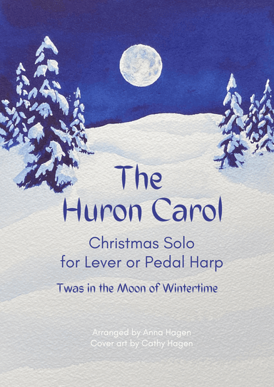 The Huron Carol for Lever or Pedal Harp (arr. Anna Hagen)