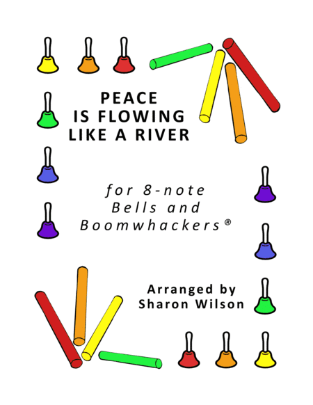 Peace Is Flowing Like a River (for 8-note Bells and Boomwhackers with Black and White Notes) (arr. Sharon Wilson)