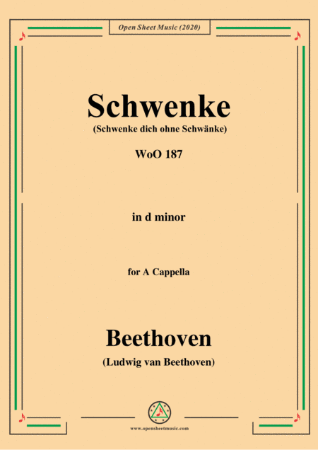 Beethoven-Schwenke(Schwenke dich ohne Schwänke),WoO 187,in d minor,for A Cappella (arr. MSM)