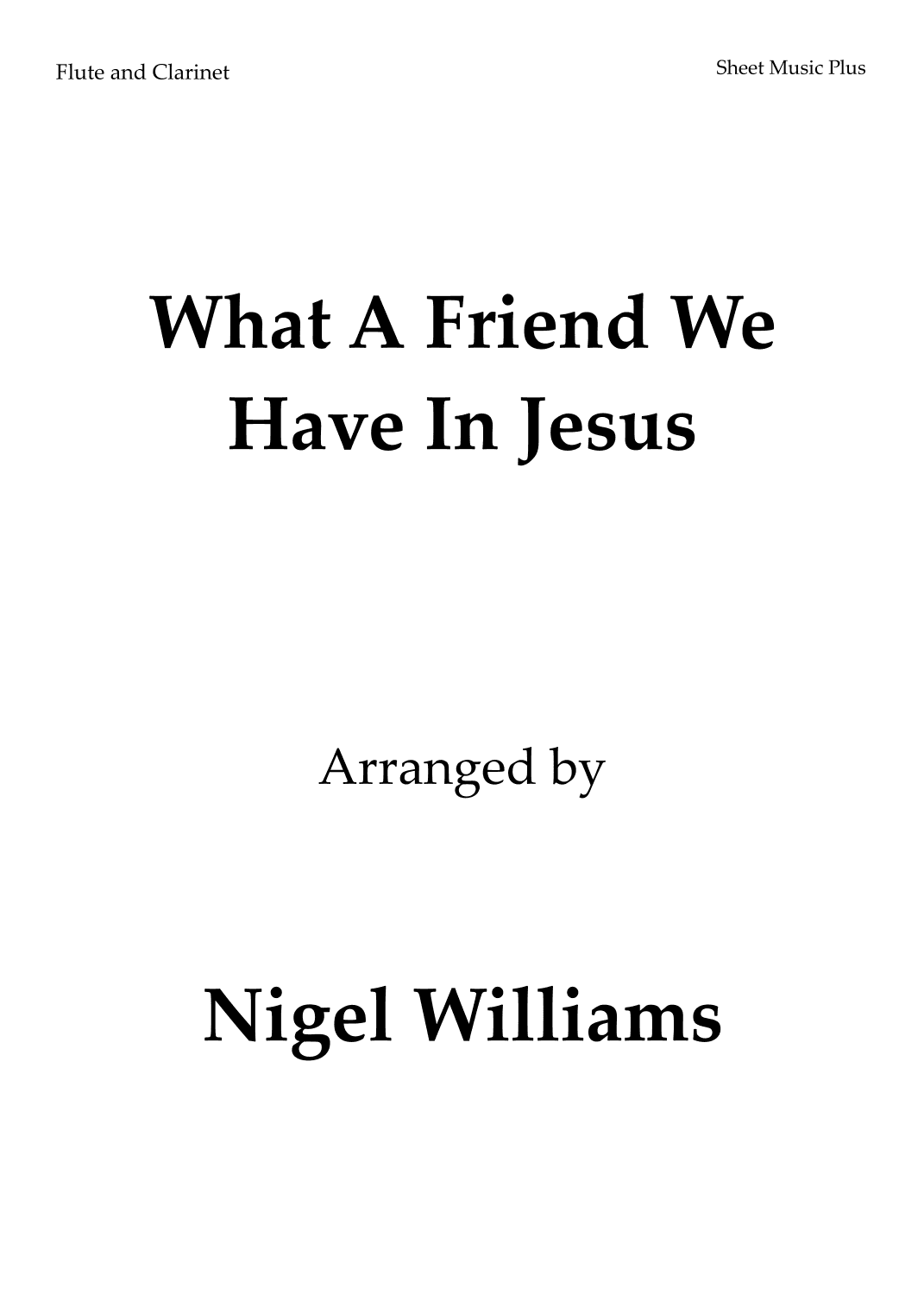 What A Friend We Have In Jesus, Duet for Flute and Clarinet (arr. Nigel Williams)