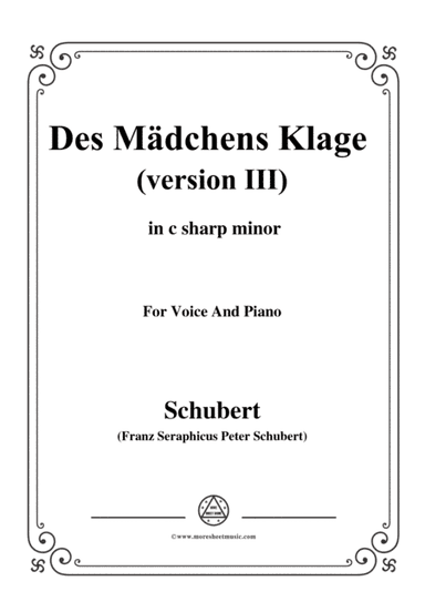Schubert-Des Mädchens Klage (Version III),in c sharp minor,D.389,for Voice and Piano (arr. MSM)