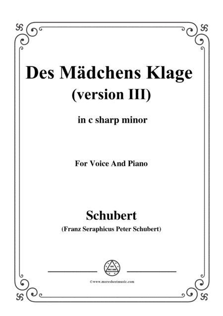 Schubert-Des Mädchens Klage (Version III),in c sharp minor,D.389,for Voice and Piano (arr. MSM)