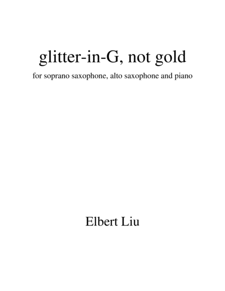 glitter-in-G, not gold for Soprano Saxophone, Alto Saxophone and Piano - Full Score
