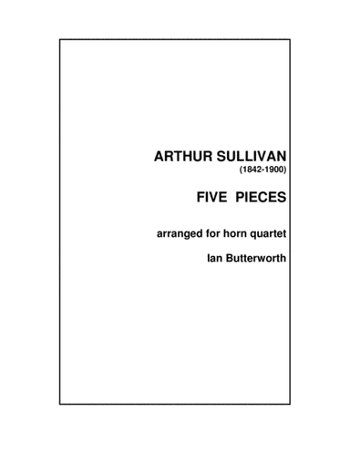SULLIVAN 5 Pieces for horn quartet (arr. Ian Butterworth)