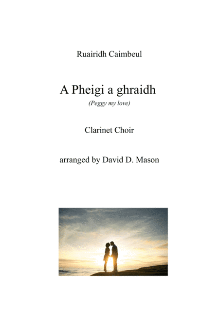 A Pheigi a ghraidh (Peggy my love) (arr. David D. Mason)