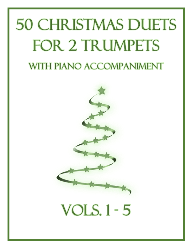 50 Christmas Duets for 2 Trumpets with Piano Accompaniment (arr. B. C. Dockery)