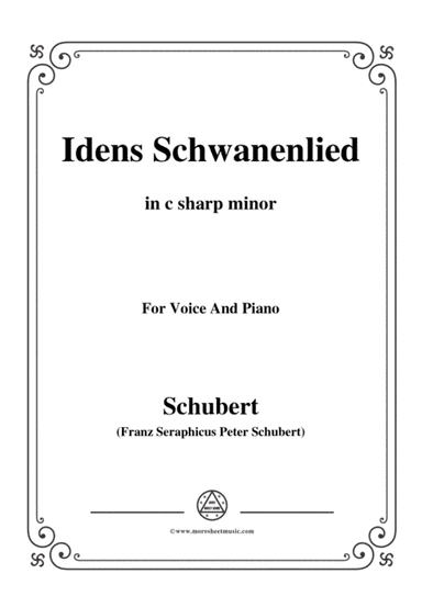 Schubert-Idens Schwanenlied,in c sharp minor,for Voice&Piano (arr. MSM)